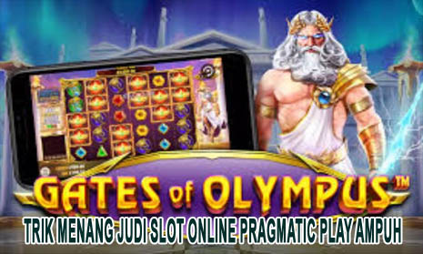 Trik Menang Judi Slot Online Pragmatic Play Ampuh